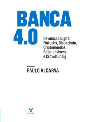 cover image of Banca 4--Revolução Digital. Fintechs, blockchain, criptomoedas, robotadvisers e crowdfunding